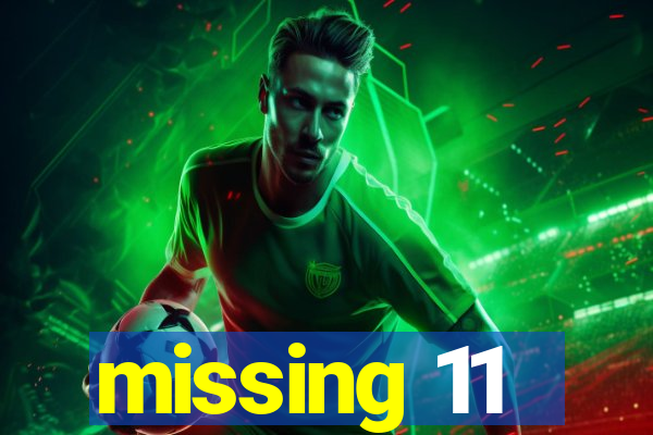 missing 11